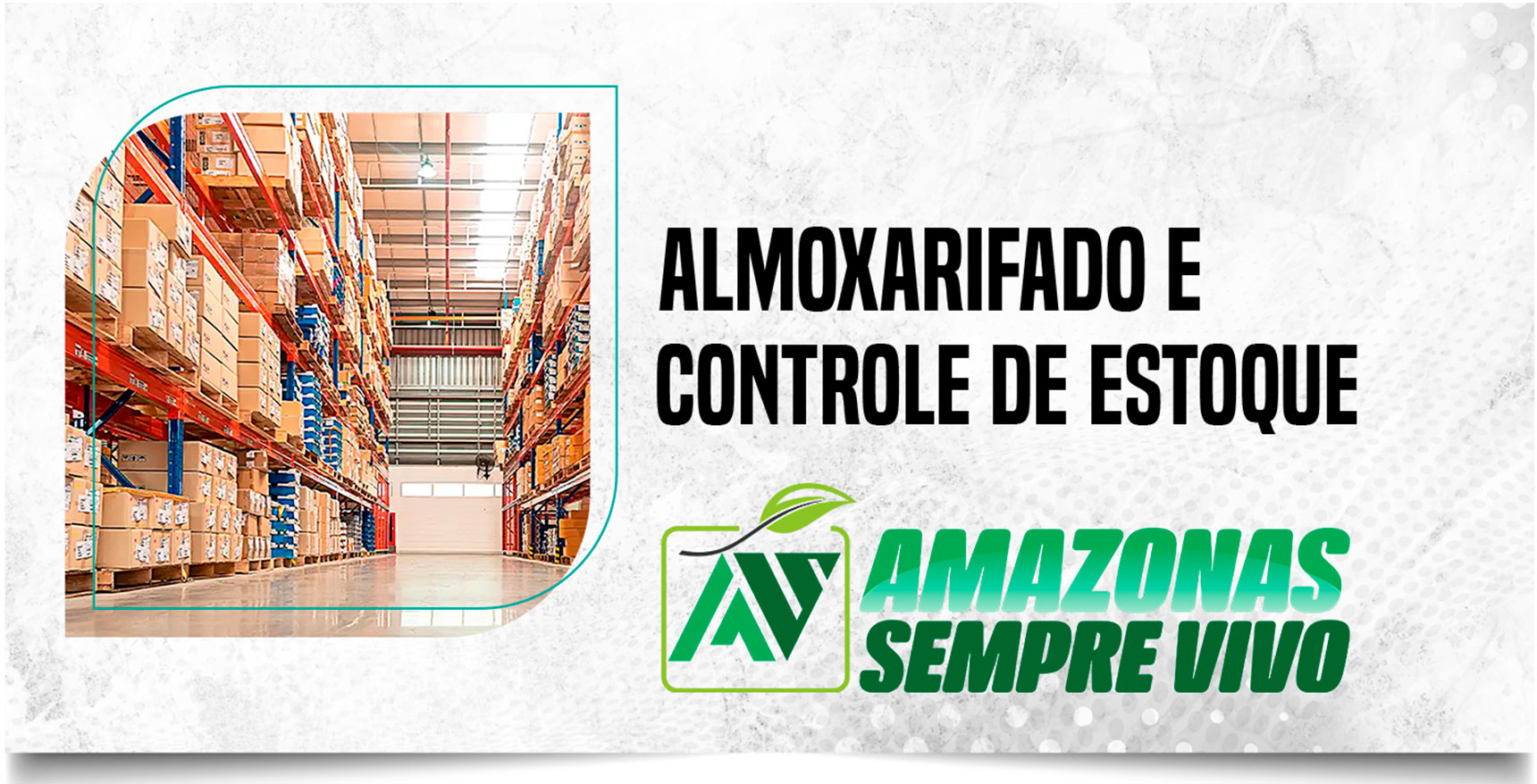 ALMOXARIFADO E CONTROLE DE ESTOQUE
